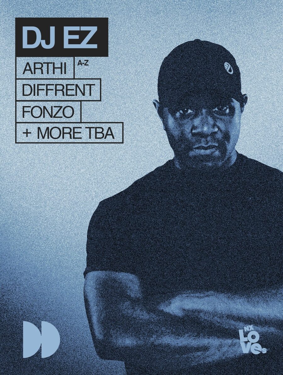 DJ EZ, with Arthi, Diffrent, Fonzo and more to be announced, listed A to Z. NX Newcastle.